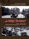 A więc wojna! Polacy i polskość wobec agresji niemiecko-sowieckiej we wrześniu 1939 roku - zdjęcie