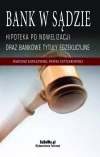 Bank w sądzie. Hipoteka po nowelizacji oraz bankowe tytuły egzekucyjne, wydanie 2 - zdjęcie