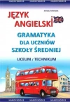Język angielski. Gramatyka dla uczniów szkoły średniej. Liceum / technikum - zdjęcie