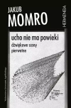 Ucho nie ma powieki. Dźwiękowe sceny pierwotne - zdjęcie