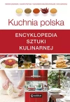 Kuchnia polska. Encyklopedia sztuki kulinarnej - zdjęcie