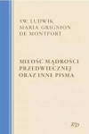 Miłość Mądrości Przedwiecznej oraz inne pisma - zdjęcie