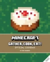 Minecraft: Gather, Cook, Eat! An Official Cookbook - zdjęcie