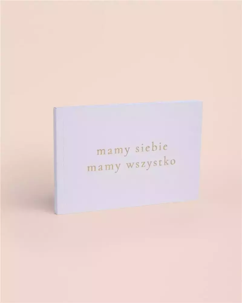 mamy siebie, mamy wszystko