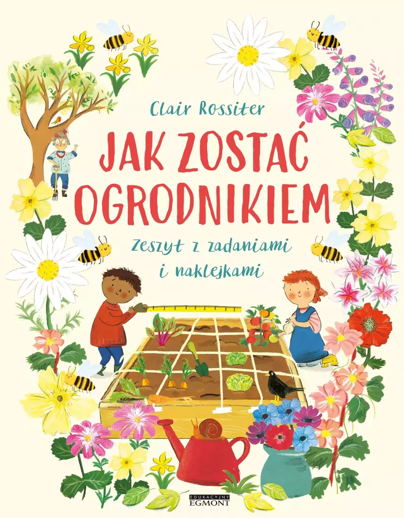 Ekologia dla dzieci. Jak zostać ogrodnikiem. Zeszyt z zadaniami i naklejkami Ekologia dla dzieci. Jak zostać ogrodnikiem. Zeszyt z zadaniami i naklejkami