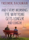 And Every Morning the Way Home Gets Longer and Longer - zdjęcie
