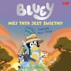 Bluey. Mój tata jest świetny - zdjęcie