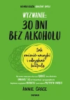Wyzwanie: 30 dni bez alkoholu. Jak zmienić nawyki i odzyskać kontrolę wyd. 2 - zdjęcie