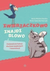 Zwierzaczkowo. Znajdź słowo - zdjęcie