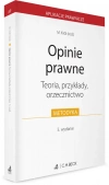 Opinie prawne. Teoria, przykłady, orzecznictwo - zdjęcie