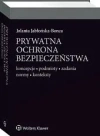 Prywatna ochrona bezpieczeństwa. Koncepcje - podmioty - zadania - normy - konteksty - zdjęcie