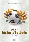 Moja historia futbolu. Tom 1. Świat - zdjęcie