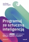 Programuj ze sztuczną inteligencją. Twórz kod w Pythonie z wykorzystaniem GitHub Copilot i ChatGPT. - zdjęcie