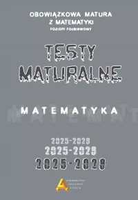 Zbiór testów i zadań maturalnych z matematyki poziom podstawowy 2025-2028, zdjęcie 2