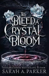 To Bleed a Crystal Bloom - zdjęcie