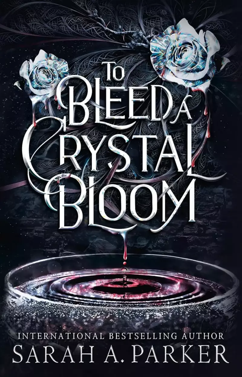 To Bleed a Crystal Bloom To Bleed a Crystal Bloom