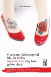 Grzeczne dziewczynki idą do nieba, niegrzeczne idą tam, gdzie chcą - zdjęcie