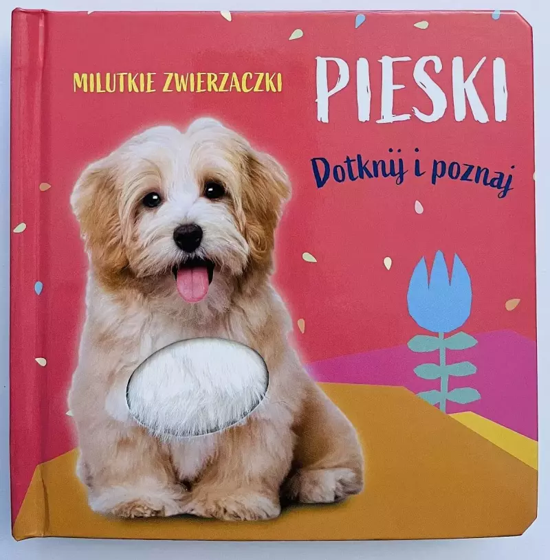 Milutkie zwierzaczki. Dotknij i poznaj. Pieski Milutkie zwierzaczki. Dotknij i poznaj. Pieski
