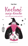 Kochać swoje dziecko, czyli o wyższości prawdy nad iluzją - zdjęcie
