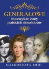 Generałowe. Niezwykłe żony polskich dowódców - zdjęcie