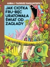 Jak ciotka Fru-Bęc uratowała świat od zagłady - zdjęcie