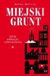 Miejski grunt. 250 lat polskiej gry z nowoczesnością, wydanie 2 - zdjęcie