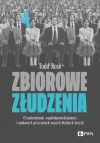 Zbiorowe złudzenia. O konformizmie, współodpowiedzialności i naukowych przyczynach naszych błędnych decyzji - zdjęcie