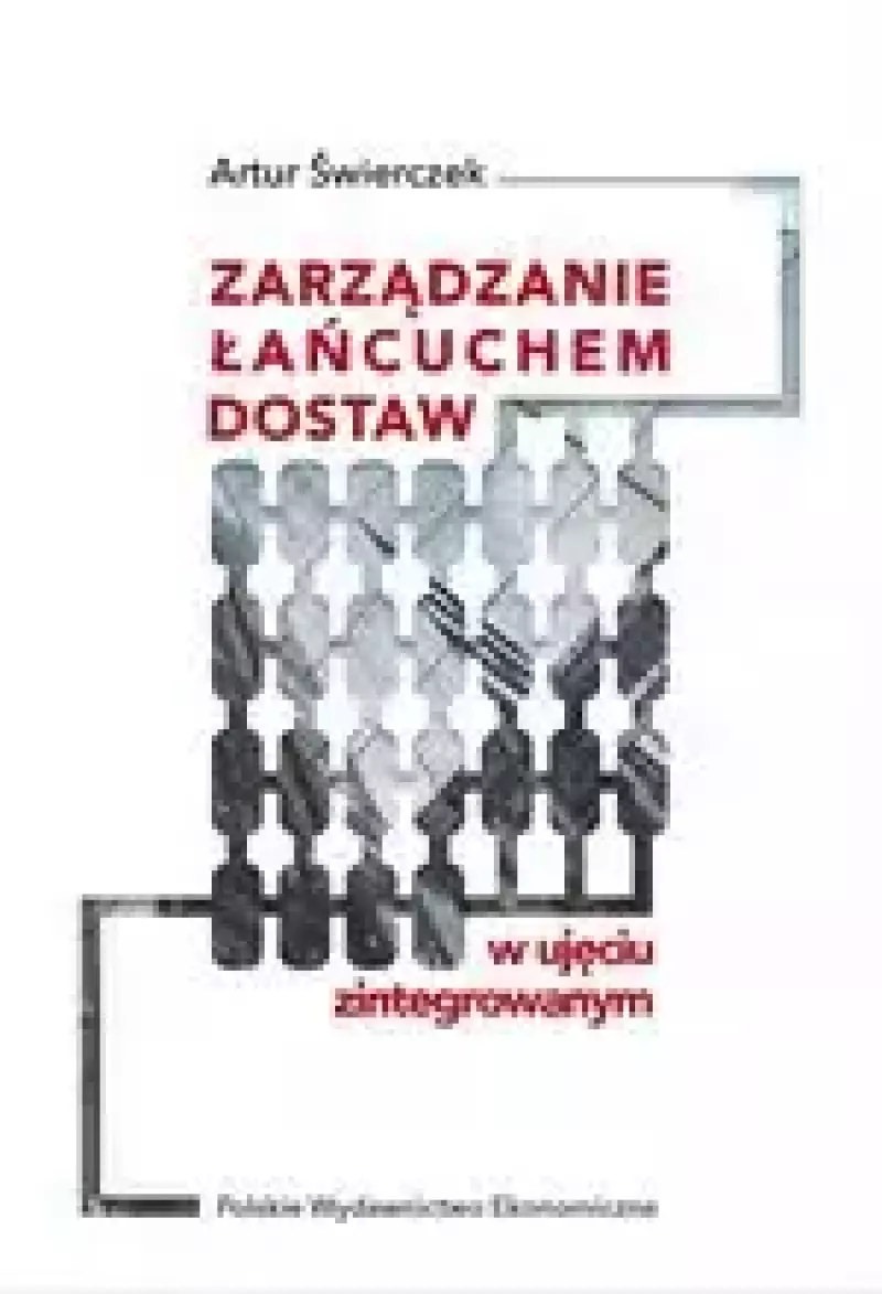 Zarządzanie łańcuchem dostaw w ujęciu zintegrowanym