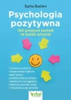 Psychologia pozytywna - 100 prostych technik na każdą sytuację - zdjęcie