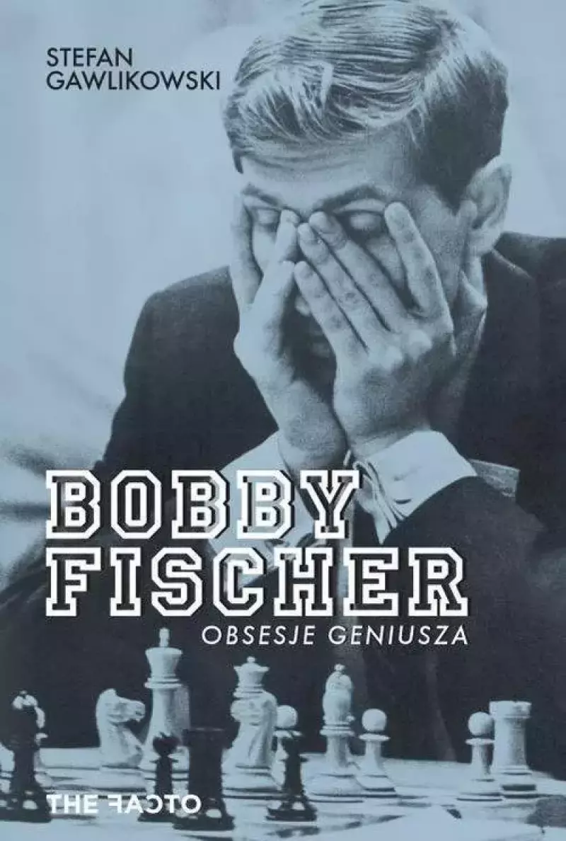 Bobby Fischer Obsesje geniusza Bobby Fischer Obsesje geniusza