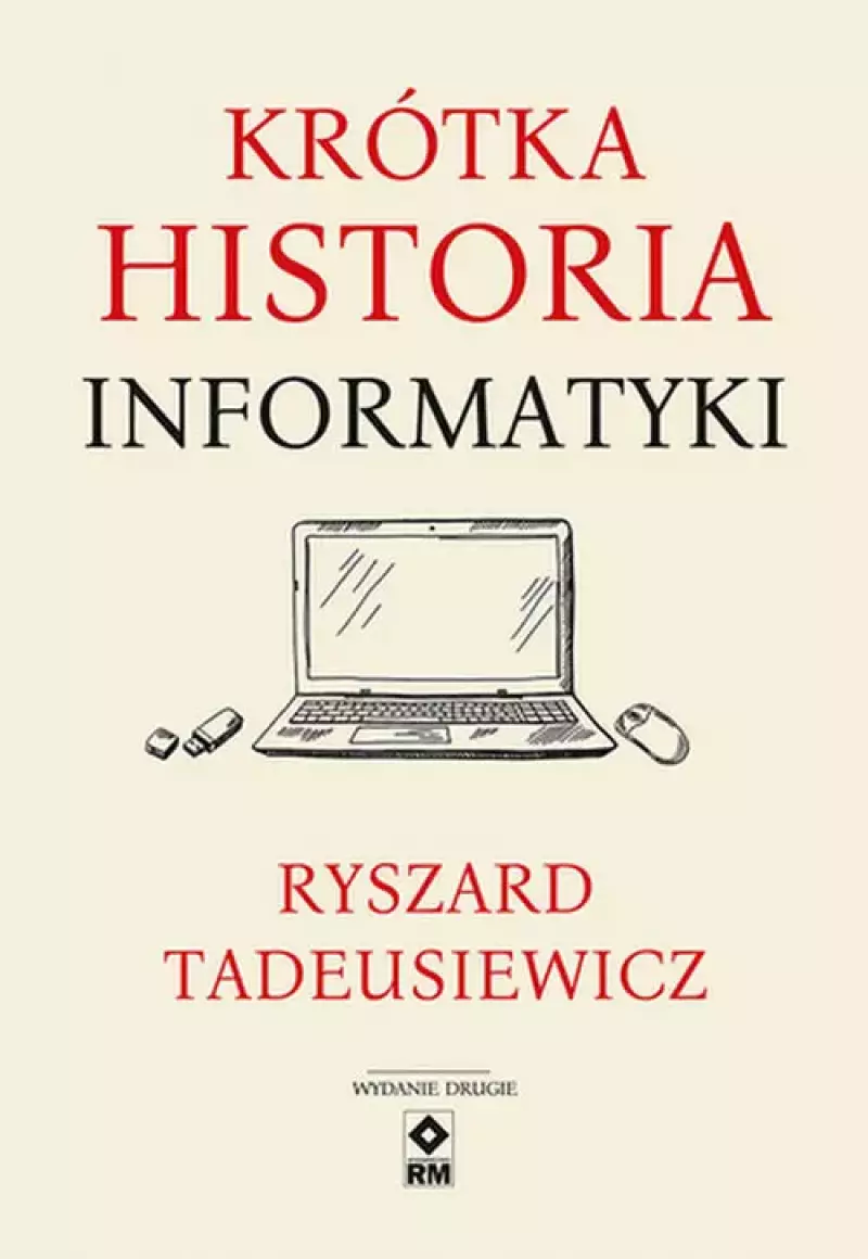 Krótka historia informatyki Krótka historia informatyki