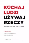Kochaj ludzi, używaj rzeczy. Odwrotnie to nie działa - zdjęcie