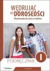 Wędrując ku dorosłości. Wychowanie do życia w rodzinie. Podręcznik dla klasy 1 liceum - zdjęcie