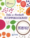 Dieta w chorobach autoimmunologicznych. Przepisy - zdjęcie