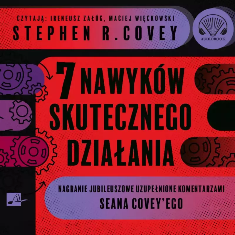 7 nawyków skutecznego działania. Wydanie jubileuszowe. Audiobook 7 nawyków skutecznego działania. Wydanie jubileuszowe. Audiobook