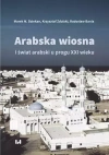 Arabska Wiosna i świat arabski u progu XXI wieku - zdjęcie