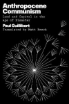 Anthropocene Communism: Land and Capital in the Age of Disaster - zdjęcie