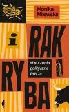 I rak ryba. Stworzenia polityczne PRL-u - zdjęcie