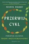 Przerwij cykl. Poradnik leczenia traumy międzypokoleniowej - zdjęcie