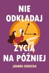 Nie odkładaj życia na później - zdjęcie