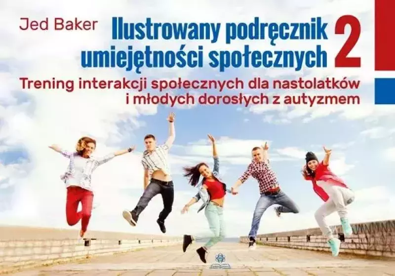 Ilustrowany podręcznik umiejętności społecznych, część 2 Ilustrowany podręcznik umiejętności społecznych, część 2