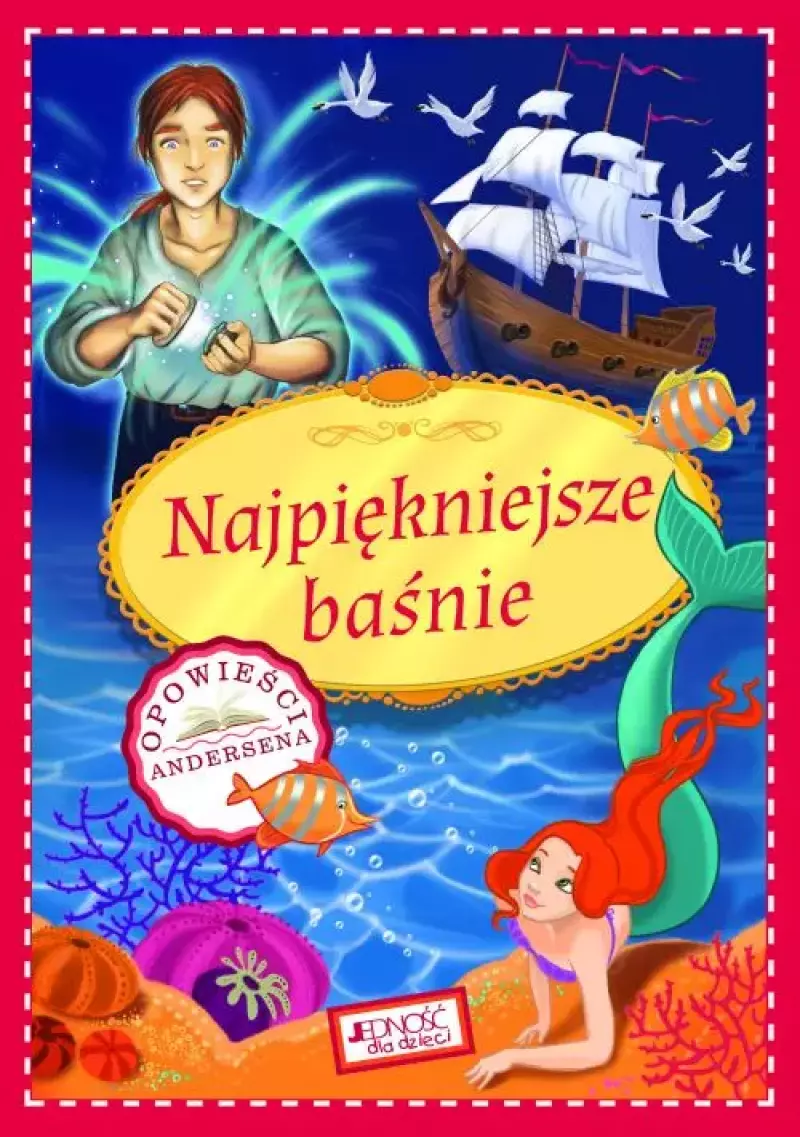 Najpiękniejsze baśnie. Opowieści Andersena Najpiękniejsze baśnie. Opowieści Andersena