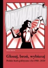 Głosuj, broń, wybieraj. Polskie hasła polityczne.. - zdjęcie
