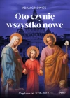 Oto czynię wszystko nowe. Orędzia z lat 2011 - 2012 - zdjęcie