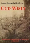Cud Wisły. Wspomnienia korespondenta wojennego z 1920 roku - zdjęcie