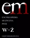Encyklopedia muzyczna T12 W-Ż. Biograficzna - zdjęcie