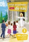 Religia. Szkoła podstawowa klasa 3. Jezus przychodzi do nas. Podręcznik. Część 1. Gaudium - zdjęcie