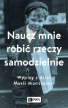 Naucz mnie robić rzeczy samodzielnie. Wypisy z dzieł Marii Montessori - zdjęcie