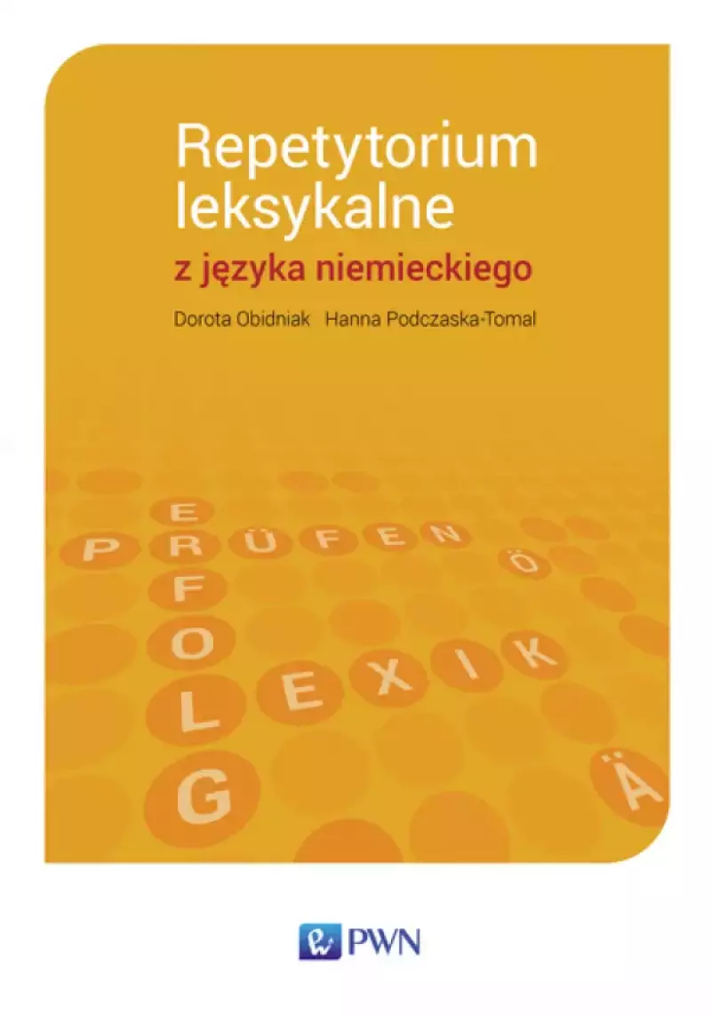 Repetytorium leksykalne z języka niemieckiego dla szkół ponadgimnazjalnych Repetytorium leksykalne z języka niemieckiego dla szkół ponadgimnazjalnych