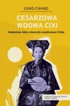 Cesarzowa wdowa Cixi. Konkubina, która stworzyła współczesne Chiny - zdjęcie